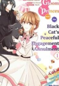 Gloomy Princess And The Black Cat's Peaceful Engagement Annulment