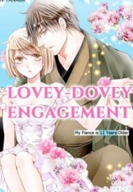 Lovey-Dovey Engagement – My Fiance Is 12 Years Older