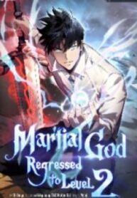 Martial God Regressed To Level 2