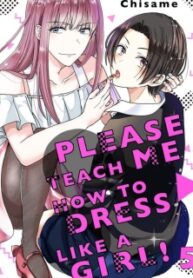 Please Teach Me How To Dress Like A Girl!